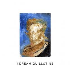 Idles - I Dream Guillotine